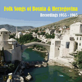 Album cover of Folk Songs of Bosnia and Herzegovina / Recordings 1955 - 1965