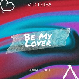 Album cover of Be My Lover (feat. Round Light)