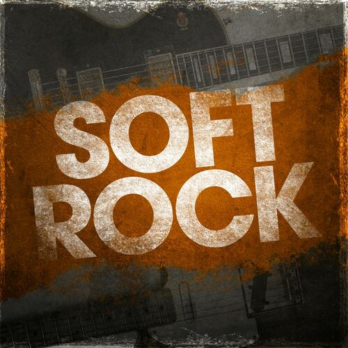 Various Artists - Soft Rock: lyrics and songs