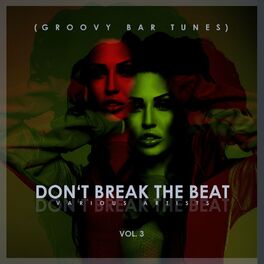 Album cover of Don't Break The Beat (Groovy Bar Tunes) Vol. 3