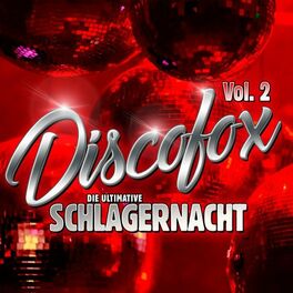 Album cover of Discofox, Vol. 2: Die ultimative Schlagernacht