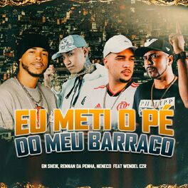 Album cover of Eu Meti o Pé do Meu Barraco (feat. Dj Wendel Czr)