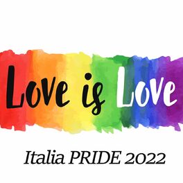 Album cover of Love is Love - Italia Pride 2022