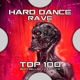 Album cover of Hard Dance Rave Top 100 Best Selling Chart Hits