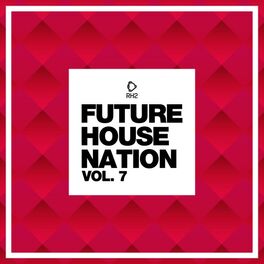 Album cover of Future House Nation, Vol. 7