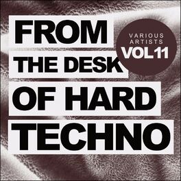 Album cover of From The Desk Of Hard Techno, Vol.11
