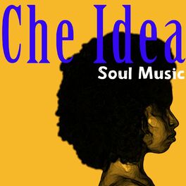 Album cover of Che Idea Soul Music