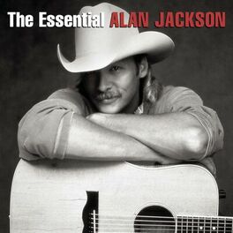 Album cover of The Essential Alan Jackson