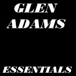 Glen Adams: albums, songs, playlists | Listen on Deezer