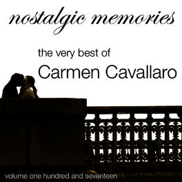 Album cover of Nostalgic Memories-The Very Best Of Carmen Cavallaro-Vol. 117