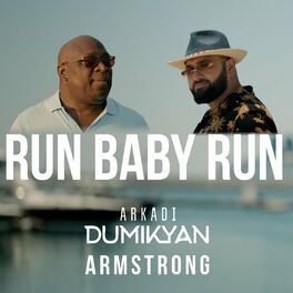 Arkadi Dumikyan Run Baby Run Lyrics And Songs Deezer