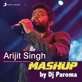 Album cover of Arijit Singh Mashup (By DJ Paroma)