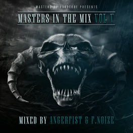 Album cover of Masters In The Mix Vol V (Mixed By Angerfist and F. Noize)