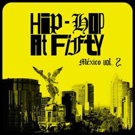 Album cover of Hip-Hop At Fifty: México Vol. 2