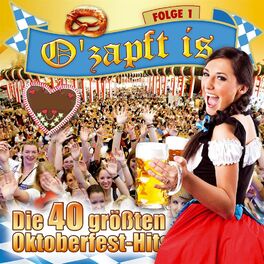 Album cover of O' zapft is - Die 40 größten Oktoberfest Hits - Folge 1