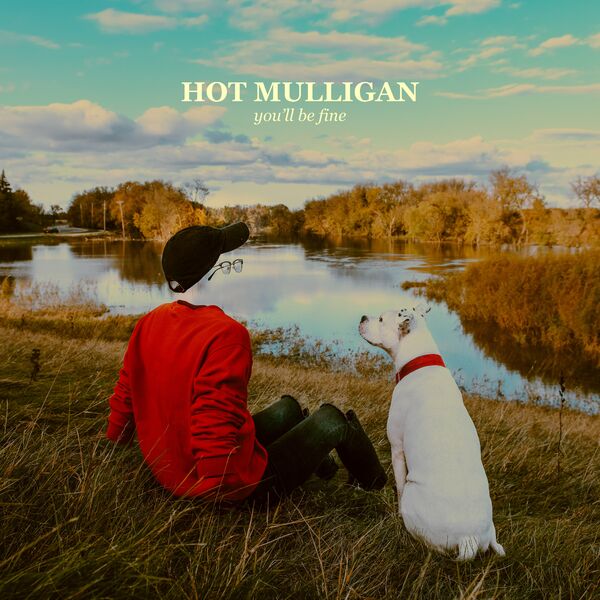 Hot Mulligan - you'll be fine (2020)