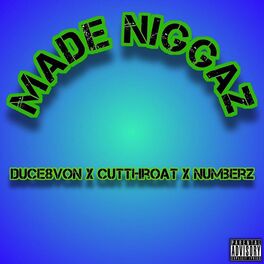 Album cover of Made Niggaz (feat. Cutthroat & Numberz)