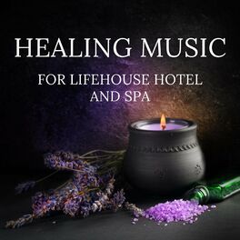 Album cover of Healing Music for Lifehouse Hotel and Spa