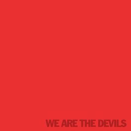 Album cover of We Are The Devils