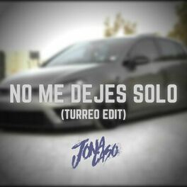 Album cover of No Me Dejes Solo (Turreo Edit) [Remix]