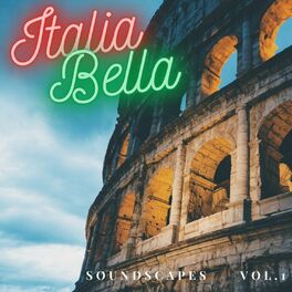 Album cover of Italia Bella Soundscapes, Vol. 1