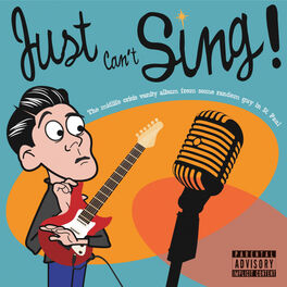 Album cover of Just Can't Sing: The Midlife Crisis Vanity Album From Some Random Guy in St. Paul