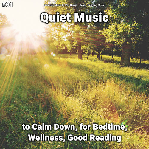 Relaxing Music by Rey Henris 01 Quiet Music to Calm Down, for