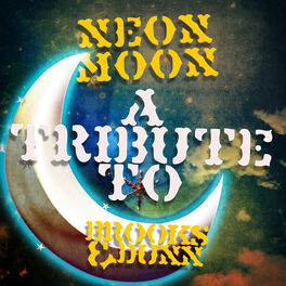 Album cover of Neon Moon: A Tribute to Brooks & Dunn