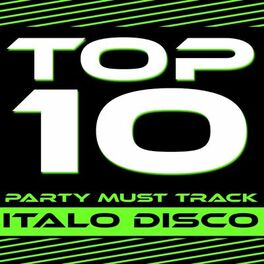Album cover of Top 10 Party Must Track (Italo Disco 1-2013)