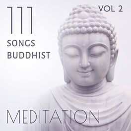 Album cover of 111 Songs Buddhist Meditation Vol.2: Tibetan Singing Bowls, Chakra Healing and Balancing, Relaxing Music with Sounds of Nature, Re