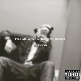 Album cover of Tell Me Why I'm Waiting (Remix)