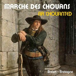 Album cover of Marche des Chouans - Ar Chouanted (Breizh - Bretagne)