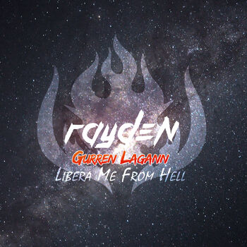 Rayden Libera Me From Hell From Gurren Lagann Listen With Lyrics Deezer