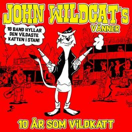 Album cover of John Wildcats vänner - 10 år som Vildkatt