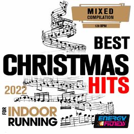 Album cover of Best Christmas Hits 2022 For Indoor Running (15 Tracks Non-Stop Mixed Compilation For Fitness & Workout - 128 Bpm)