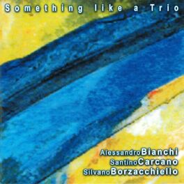 Album cover of Something Like a Trio
