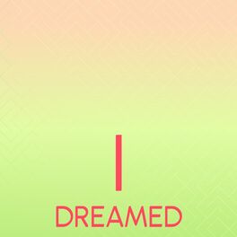 Album cover of I Dreamed