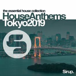 Album cover of Sirup House Anthems Tokyo 2019