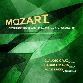Album cover of Divertimento, K. Anh. 229/439b, No. 5: V. Polonaise (Arr. for Violin, Viola and Cello by Claudio Cruz)
