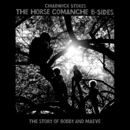 Album cover of The Horse Comanche B Sides (The Story of Bobby and Maeve)