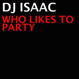 Album cover of Who Likes To Party