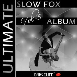 Album cover of Dancelife presents: The Ultimate Slow Fox Album, Vol. 5