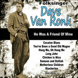 Album cover of Folksinger Dave Van Ronk: He Was a Friend of Mine