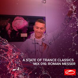 Album cover of A State Of Trance Classics - Mix 016: Roman Messer