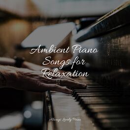 Album cover of Ambient Piano Songs for Relaxation