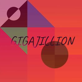 Album cover of Gigajillion