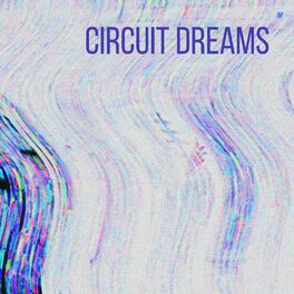 Album cover of Circuit Dreams