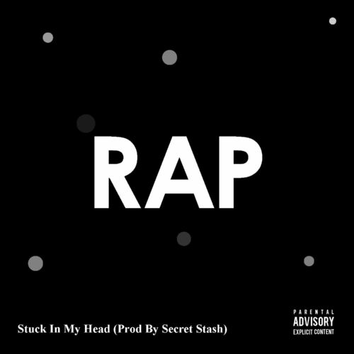 Rap Stuck In My Head Lyrics And Songs Deezer