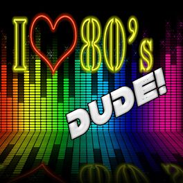 Album cover of I Love 80s Dude!
