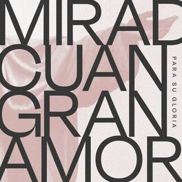 Album cover of Mirad Cuan Gran Amor